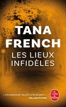 Couverture du livre « Les Lieux infidèles » de Tana French aux éditions Le Livre De Poche