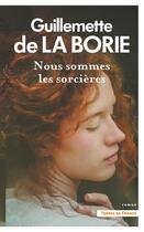 Couverture du livre « Nous sommes les sorcières » de Guillemette De La Borie aux éditions Presses De La Cite