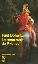 Couverture du livre « Le manuscrit de pythias » de Paul C. Doherty aux éditions 10/18