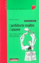 Couverture du livre « L'Architecte Maitre D'Oeuvre » de Michel Huet aux éditions Le Moniteur