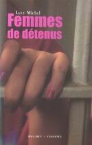 Couverture du livre « Femmes de détenus » de Luce Michel aux éditions Buchet Chastel