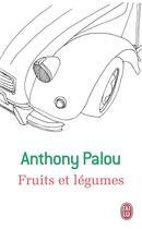 Couverture du livre « Fruits et légumes » de Anthony Palou aux éditions J'ai Lu