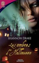 Couverture du livre « Les ombres d'halloween » de Shannon Drake aux éditions J'ai Lu