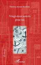 Couverture du livre « Vingt deux soleils pour toi » de Thérèse Aouad Basbous aux éditions L'harmattan