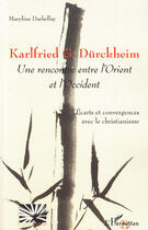 Couverture du livre « Karlfried G. Dürckheim ; une rencontre entre l'orient et l'occident » de Maryline Darbellay aux éditions Editions L'harmattan