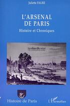 Couverture du livre « L'ARSENAL DE PARIS » de Juliette Faure aux éditions Editions L'harmattan