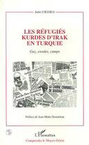 Couverture du livre « Les réfugiés kurdes d'Irak en Turquie ; gaz, exodes, camps » de Sabri Cigerli aux éditions Editions L'harmattan
