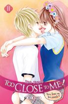 Couverture du livre « Too close to me ! Tome 11 » de Rina Yagami aux éditions Soleil