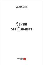 Couverture du livre « Senshi des éléments » de Claire Gagnon aux éditions Editions Du Net