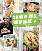 Couverture du livre « Sandwichs du monde ; 40 recettes pour voyager en grignotant » de Julie Schwob aux éditions Mango