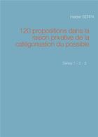Couverture du livre « 120 propositions dans la raison privative de la catégorisation du possible ; séries 1 - 2 - 3 » de Helder Serpa aux éditions Books On Demand