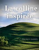 Couverture du livre « La colline inspirée » de Maurice Barres aux éditions Books On Demand