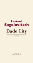 Couverture du livre « Dade city » de Laurent Sagalovitsch aux éditions Editions Actes Sud