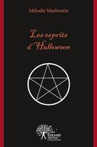 Couverture du livre « Les esprits d'halloween » de Melodie Marboutin aux éditions Edilivre
