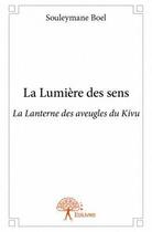 Couverture du livre « La lumière des sens » de Souleymane Boel aux éditions Edilivre