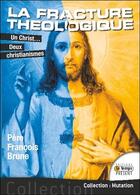 Couverture du livre « La fracture théologique ; un Christ... deux christianismes » de Francois Brune aux éditions Temps Present