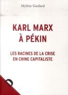 Couverture du livre « Karl Marx à Pékin » de Mylene Gaulard aux éditions Demopolis