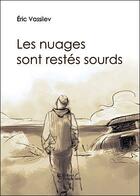 Couverture du livre « Les nuages sont restés sourds » de Eric Vassilev aux éditions Baudelaire