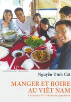 Couverture du livre « Manger et boire au Viêt-Nam à travers la littérature populaire » de Nguyen Dinh Cat aux éditions La Fremillerie