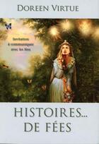 Couverture du livre « Histoires... de fées ; invitation à communiquer avec les fées » de Doreen Virtue aux éditions Exergue