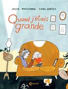 Couverture du livre « Quand j'étais grande » de Emma Adbage et Jujja Wieslander aux éditions Cambourakis