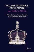 Couverture du livre « Le Koh-i-Noor : L'histoire funeste du diamant le plus célèbre du monde » de William Dalrymple et Anita Anand aux éditions Libretto