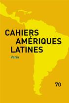 Couverture du livre « Cahiers des ameriques latines, 70, 2012. varia » de Auteurs Divers aux éditions Iheal