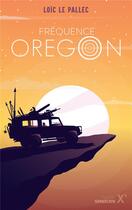 Couverture du livre « Fréquence Oregon » de Loic Le Pallec aux éditions Sarbacane