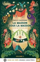 Couverture du livre « La maison sous la maison » de Emilie Chazerand aux éditions Voir De Pres