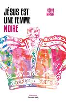 Couverture du livre « Jésus est une femme noire » de Cecile Manya aux éditions Editions Maia