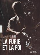 Couverture du livre « La furie et la foi » de Mikis Fz aux éditions Hello Editions