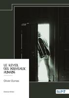 Couverture du livre « Le réveil des nouveaux humains » de Olivier Dumas aux éditions Nombre 7