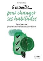 Couverture du livre « 5 minutes pour changer d'habitudes » de Astrid Eulalie aux éditions First