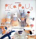 Couverture du livre « Les amis de Pica Pau Tome 3 : 20 amigurumis à crocheter » de Yan Schenkel aux éditions Eyrolles