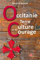 Couverture du livre « Occitanie, terre de culture et de courage » de Bernard Bourrie aux éditions Papillon Rouge