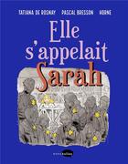 Couverture du livre « Elle s'appelait Sarah » de Tatiana De Rosnay et Pascal Bresson et Horne aux éditions Marabulles