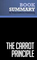 Couverture du livre « Summary : the carrot principle (review and analysis of Gostick and Elton's book) » de Businessnews Publish aux éditions Business Book Summaries