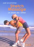 Couverture du livre « Stretch massage. le plaisir de s'etirer » de Joel Savatofski aux éditions Dangles