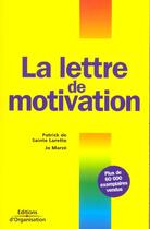 Couverture du livre « La lettre de motivation » de Patrick De Sainte Lorette et Jo Marze aux éditions Organisation