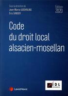 Couverture du livre « Code du droit local alsacien-mosellan (édition 2020) » de Dagorne et Messner aux éditions Lexisnexis
