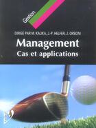 Couverture du livre « Management ; cas et applications » de Jean-Pierre Helfer et M Kalika et J Orsoni aux éditions Vuibert