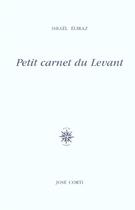 Couverture du livre « Petit carnet du levant » de Israel Eliraz aux éditions Corti