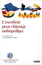 Couverture du livre « L ANESTHESIE POUR CHIRURGIE ORTHOPEDIQUE » de Arnette aux éditions Arnette