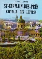 Couverture du livre « St-Germain-des-Prés ; capitale des lettres » de Jules Leroy aux éditions Nel