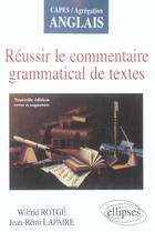 Couverture du livre « Reussir le commentaire grammatical de textes - nouvelle edition » de Rotge/Lapaire aux éditions Ellipses