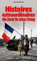 Couverture du livre « Histoires extraordinaires du jour le plus long » de Philippe Bertin aux éditions Ouest France