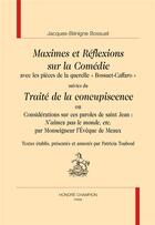 Couverture du livre « Maximes et réflexions sur la comédie ; traité de la concupiscence » de Jacques Bénigne Bossuet aux éditions Honore Champion