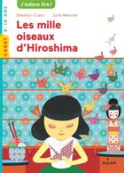 Couverture du livre « Les mille oiseaux d'Hiroshima » de Julie Mercier et Eleanor Coerr aux éditions Milan
