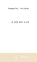 Couverture du livre « La ville sans nom » de Gallo Ceretti aux éditions Le Manuscrit