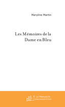 Couverture du livre « Les memoires de la dame en bleu » de Maryline Martin aux éditions Le Manuscrit